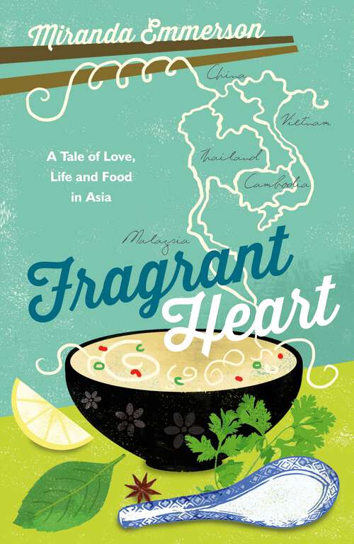 Book cover of Fragrant Heart: A Tale of Love, Life and Food in South-East Asia