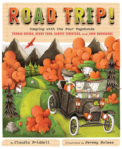 Book cover of Road Trip!: Camping with the Four Vagabonds: Thomas Edison, Henry Ford, Harvey Firestone, and John Burroughs