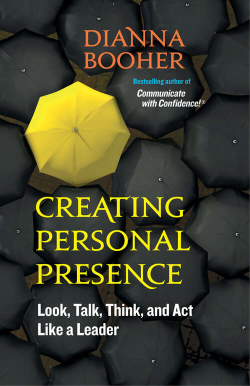 Book cover of Creating Personal Presence: Look, Talk, Think, and Act Like a Leader (1)