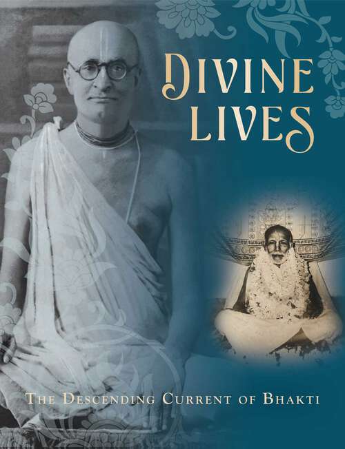 Book cover of Divine Lives: The Descending Current of Bhakti