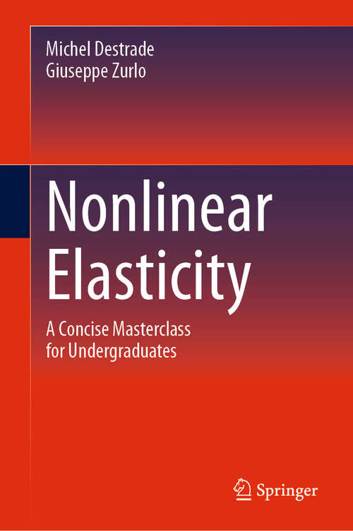 Book cover of Nonlinear Elasticity: A Concise Masterclass for Undergraduates