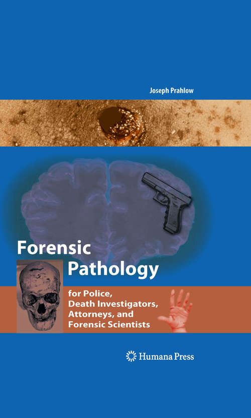 Book cover of Forensic Pathology for Police, Death Investigators, Attorneys, and Forensic Scientists