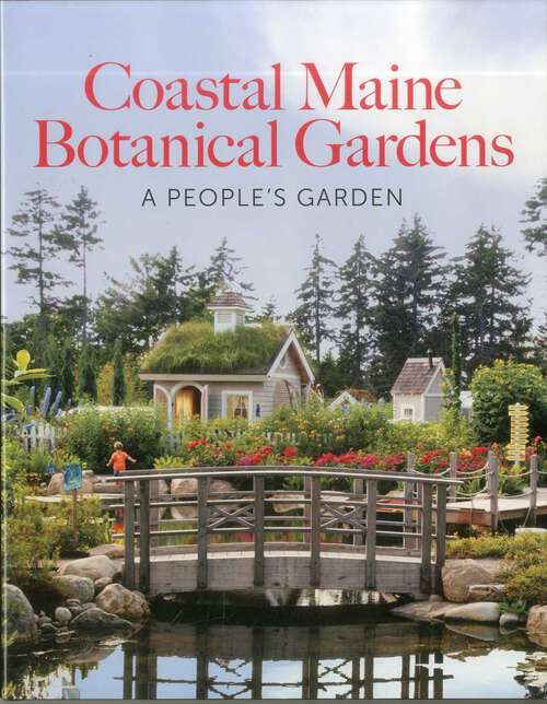 Book cover of The Coastal Maine Botanical Gardens