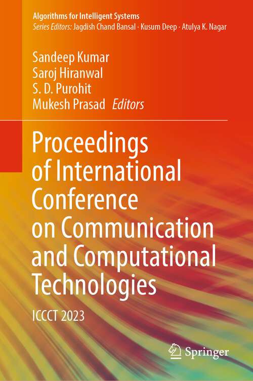 Book cover of Proceedings of International Conference on Communication and Computational Technologies: ICCCT 2023 (1st ed. 2023) (Algorithms for Intelligent Systems)