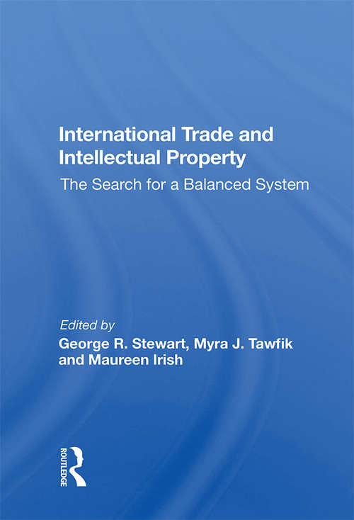 International Trade And Intellectual Property: The Search For A Balanced System