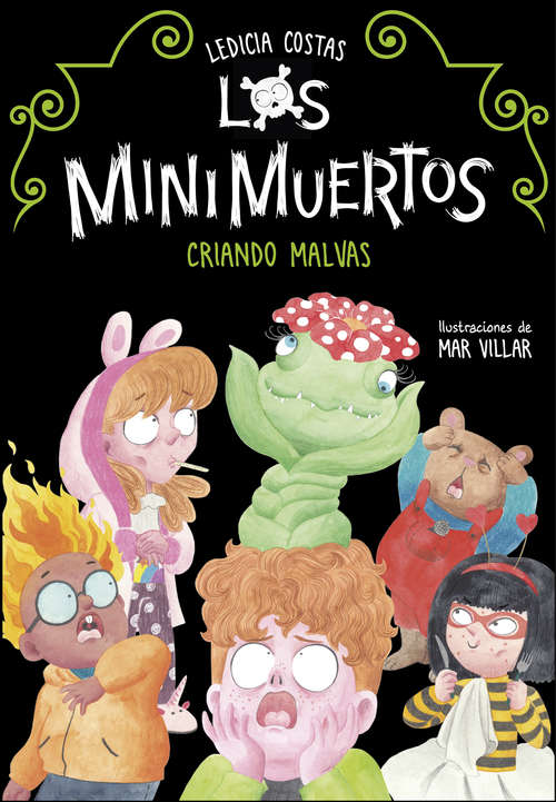 Book cover of Criando malvas (Los Minimuertos: Volumen 2)