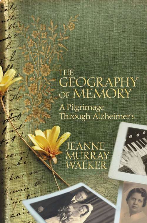The Geography of Memory: A Pilgrimage Through Alzheimer's