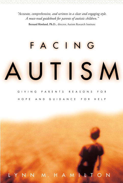 Book cover of Facing Autism: Giving Parents Reasons for Hope and Guidance for Help