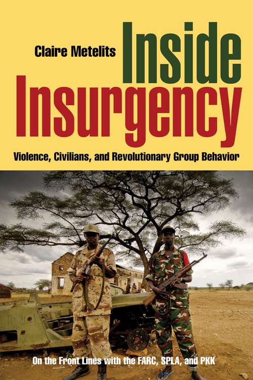 Book cover of Inside Insurgency: Violence, Civilians, and Revolutionary Group Behavior