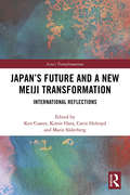Japan's Future and a New Meiji Transformation: International Reflections (Asia's Transformations)