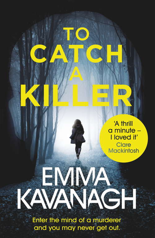 To Catch a Killer: Enter the mind of a murderer and you may never get out