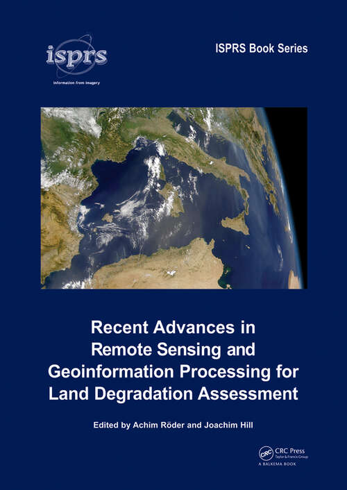 Book cover of Recent Advances in Remote Sensing and Geoinformation Processing for Land Degradation Assessment (1)