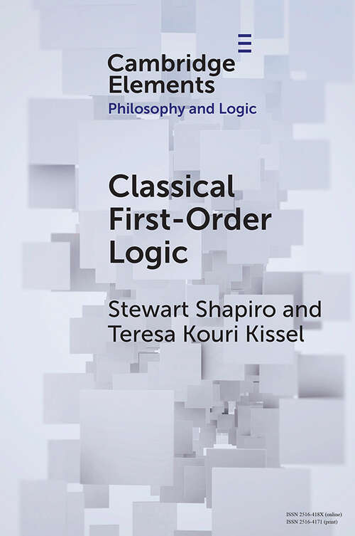 Book cover of Classical First-Order Logic (Elements in Philosophy and Logic)