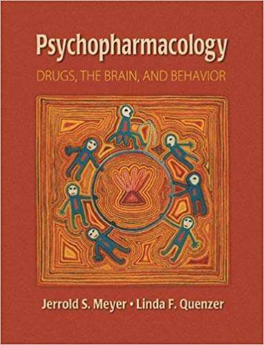 Psychopharmacology: Drugs, the Brain, and Behaviors (2nd Edition)