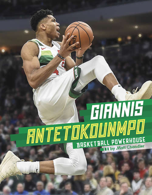Book cover of Giannis Antetokounmpo: Basketball Powerhouse (Stars of Sports)