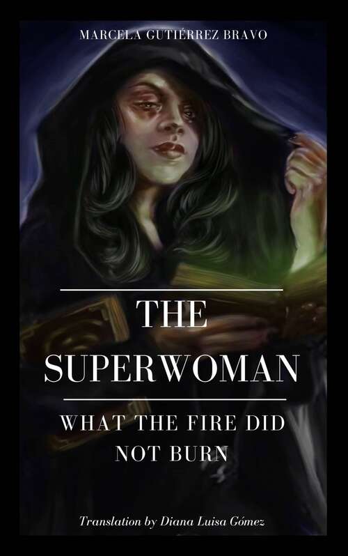 Book cover of The Superwoman: What the fire did not burn