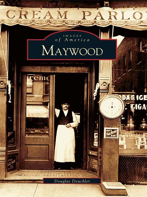 Book cover of Maywood (Images of America)