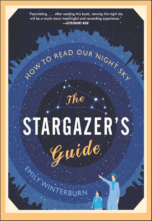 Book cover of The Stargazer's Guide: How to Read Our Night Sky