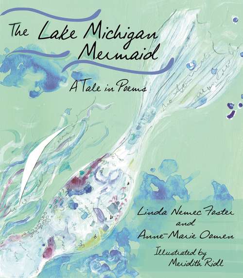 The Lake Michigan Mermaid: A Tale in Poems (Made in Michigan Writers Series)