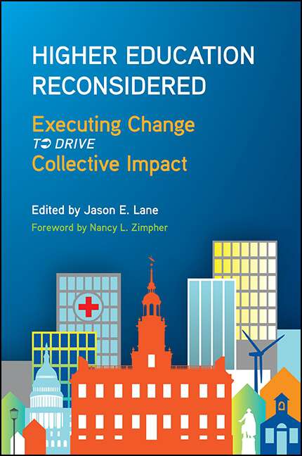 Book cover of Higher Education Reconsidered: Executing Change to Drive Collective Impact (SUNY series, Critical Issues in Higher Education)