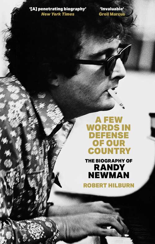 Book cover of A Few Words in Defense of Our Country: The Biography of Randy Newman
