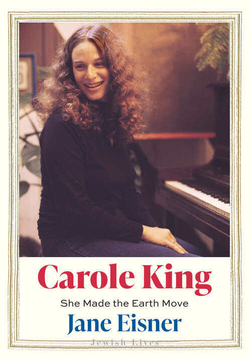 Book cover of Carole King: She Made the Earth Move (Jewish Lives)