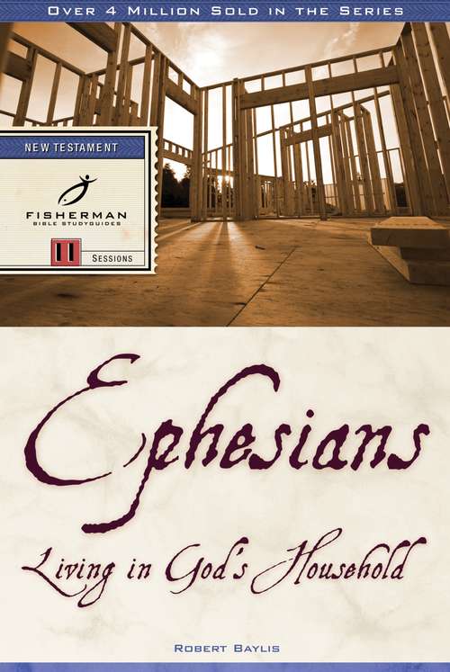 Ephesians: Living in God's Household (Fisherman Bible Studyguide Series)