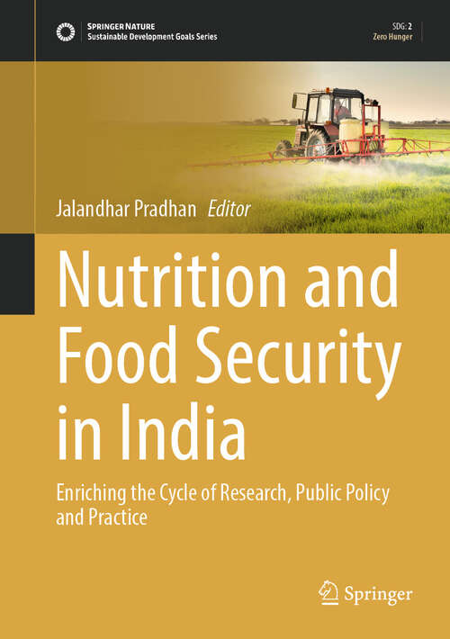 Book cover of Nutrition and Food Security in India: Enriching the Cycle of Research, Public Policy and Practice (Sustainable Development Goals Series)
