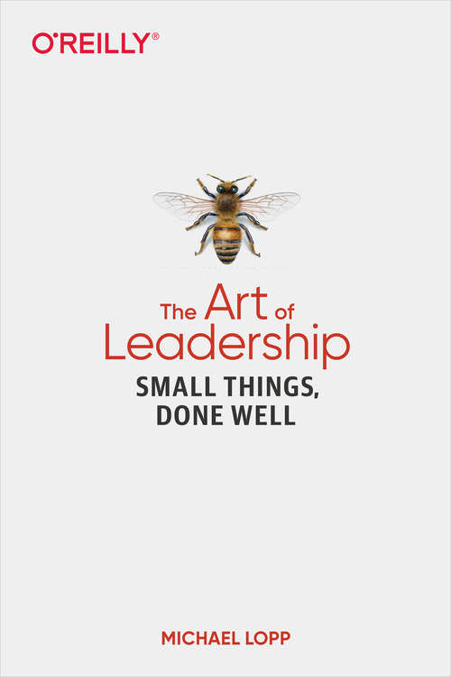Book cover of The Art of Leadership: Small Things, Done Well