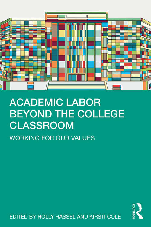 Book cover of Academic Labor Beyond the College Classroom: Working for Our Values