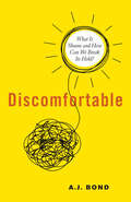 Discomfortable: What Is Shame and How Can We Break Its Hold?