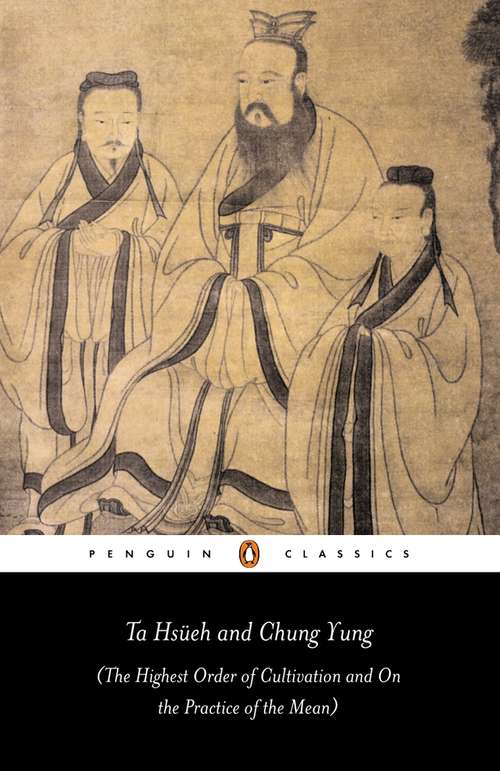 Book cover of Ta Hsüeh and Chung Yung: The Highest Order of Cultivation and On the Practice of the Mean