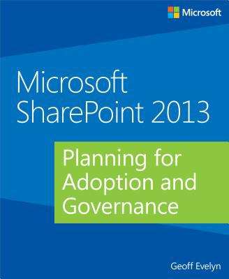Book cover of Microsoft SharePoint 2013: Planning for Adoption and Governance