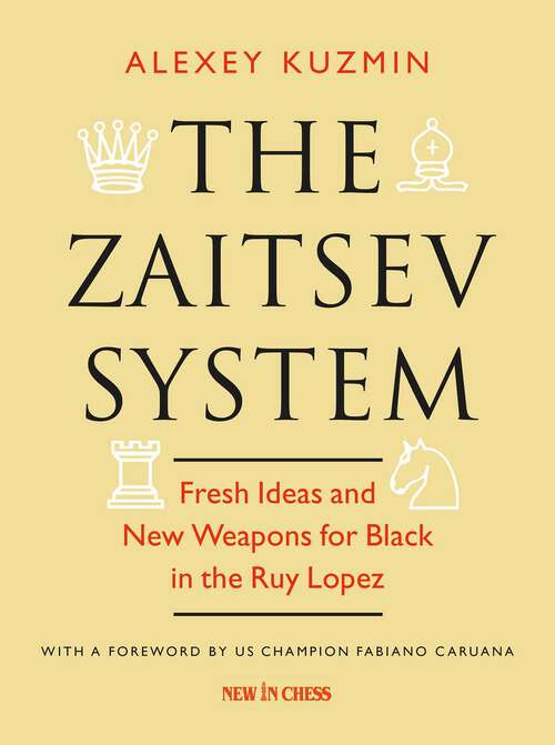 Book cover of The Zaitsev System: Fresh Ideas and New Weapons for Black in the Ruy Lopez