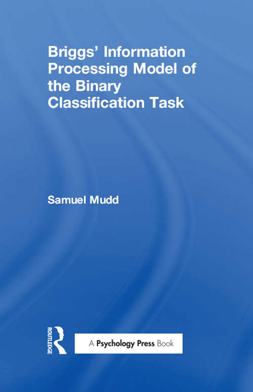 Book cover of Briggs' Information Processing Model of the Binary Classification Task