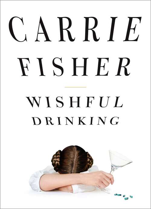 Book cover of Wishful Drinking
