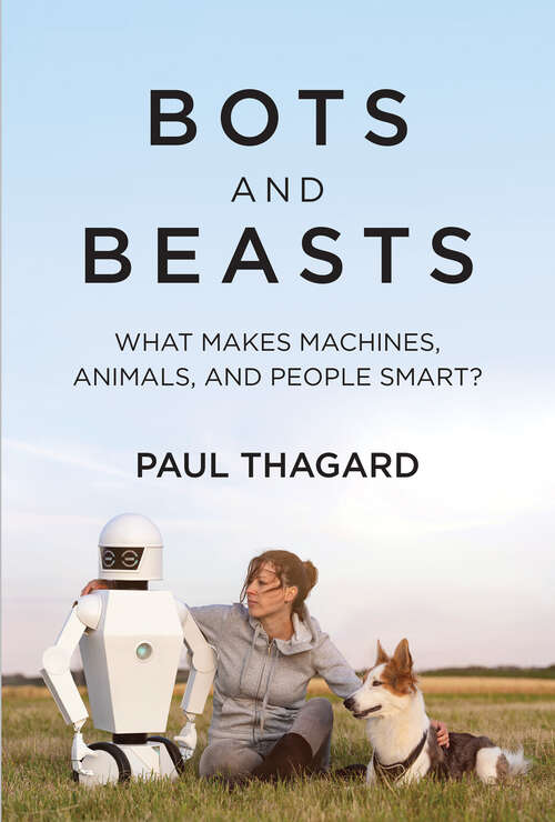 Book cover of Bots and Beasts: What Makes Machines, Animals, and People Smart?