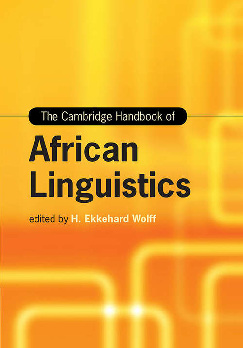 Book cover of The Cambridge Handbook of African Linguistics (Cambridge Handbooks in Language and Linguistics)