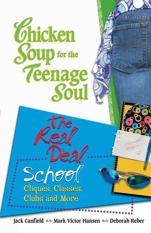 Chicken Soup for the Teenage Soul The Real Deal School