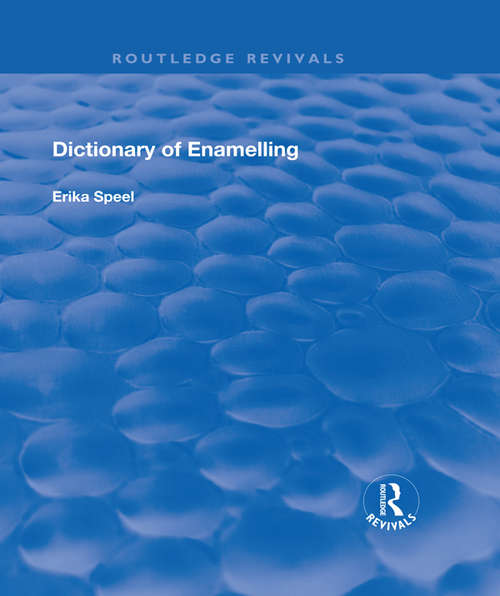 Book cover of Dictionary of Enamelling: History and Techniques (Routledge Revivals)