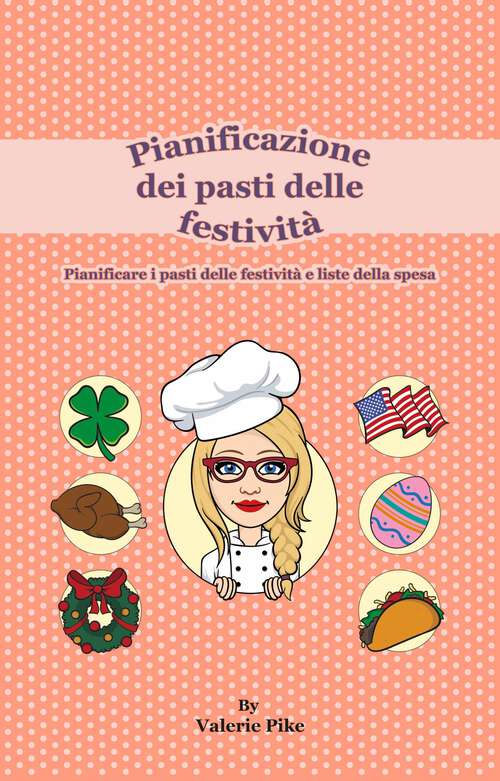 Book cover of Pianificazione dei pasti delle festività: Pianificare i pasti delle festività e liste della spesa