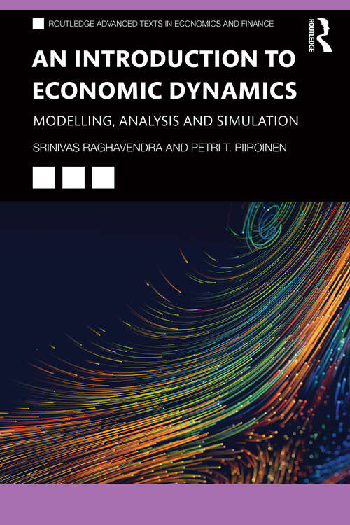 Book cover of An Introduction to Economic Dynamics: Modelling, Analysis and Simulation (Routledge Advanced Texts in Economics and Finance)