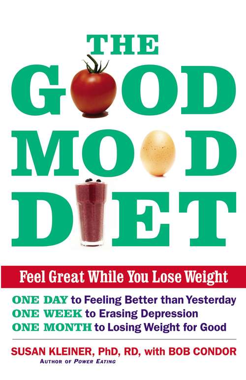 Book cover of The Good Mood Diet: Feel Great While You Lose Weight