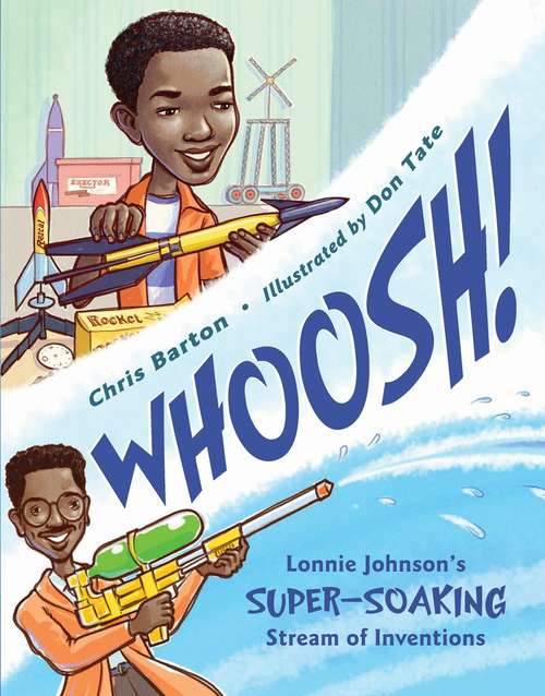 Book cover of Whoosh!: Lonnie Johnson's Super-Soaking Stream Of Inventions (Into Reading, Read Aloud Module 5 #3)