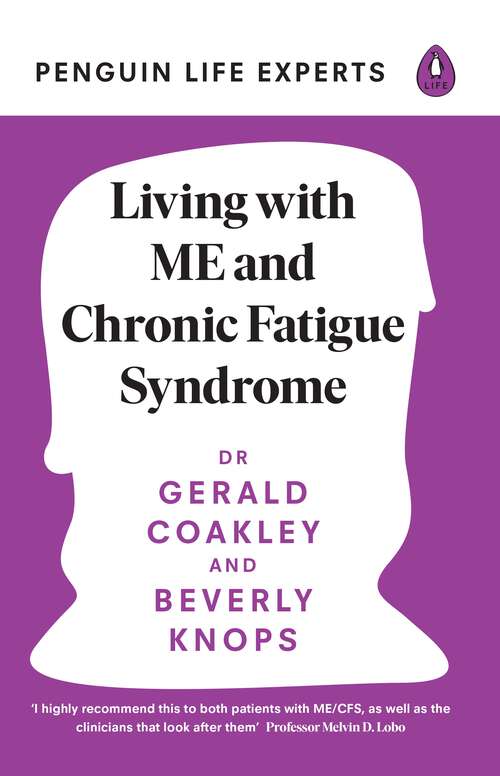 Book cover of Living with ME and Chronic Fatigue Syndrome (Penguin Life Expert Series #6)