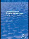 Contemporary French Philosophy: A Study in Norms and Values (Routledge Revivals)