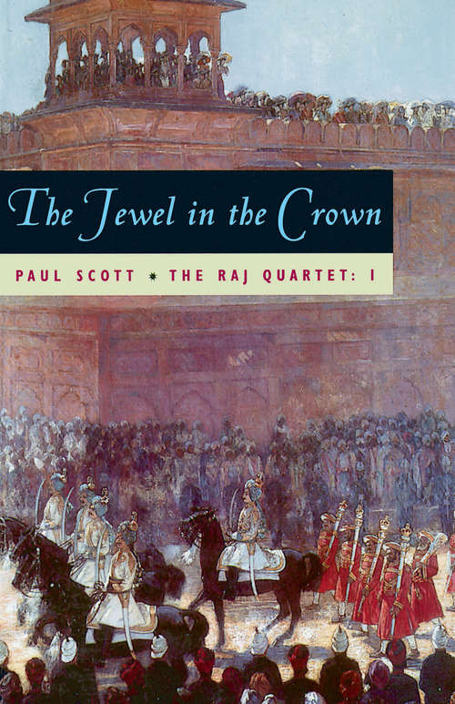 Book cover of The Jewel in the Crown (The Raj Quartet #1)