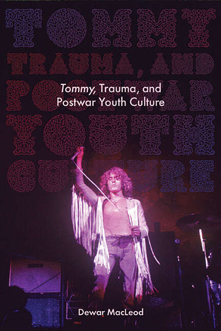 Book cover of Tommy, Trauma, and Postwar Youth Culture (Excelsior Editions)