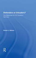 Defenders Or Intruders?: The Dilemmas Of U.s. Forces In Germany