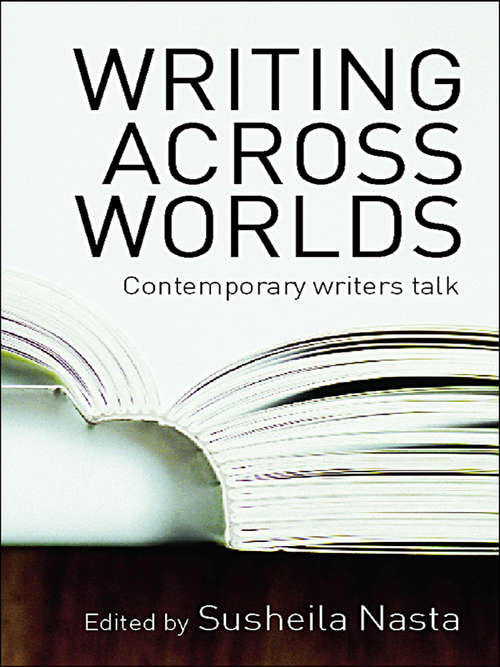 Book cover of Writing Across Worlds: Contemporary Writers Talk